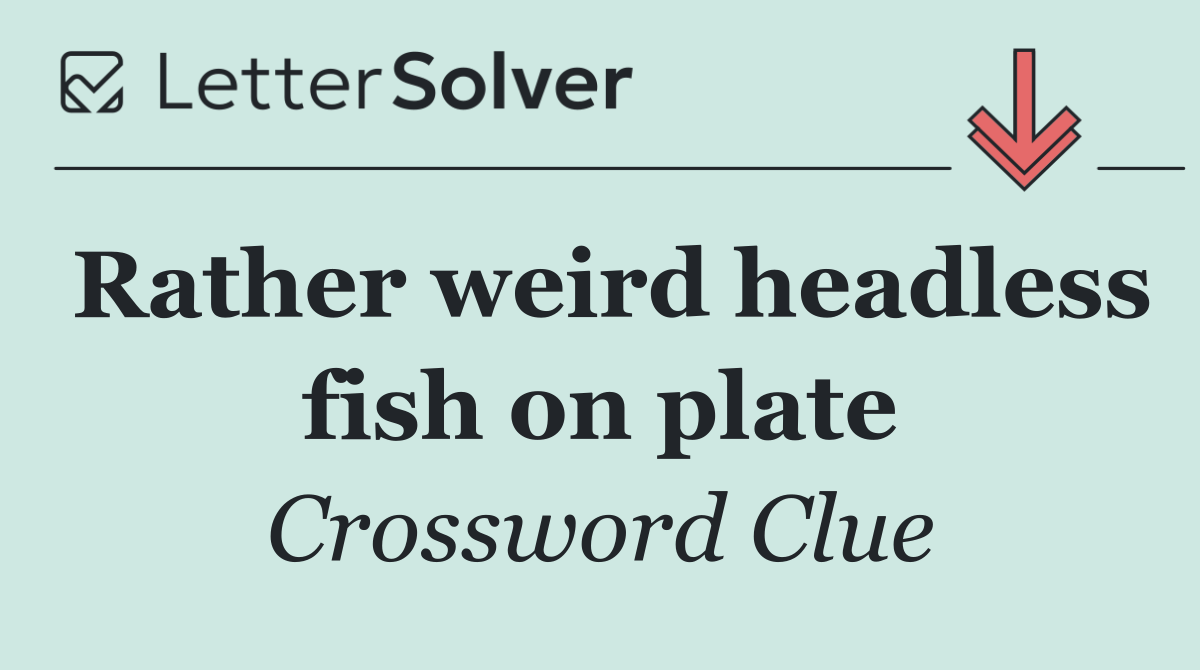 Rather weird headless fish on plate