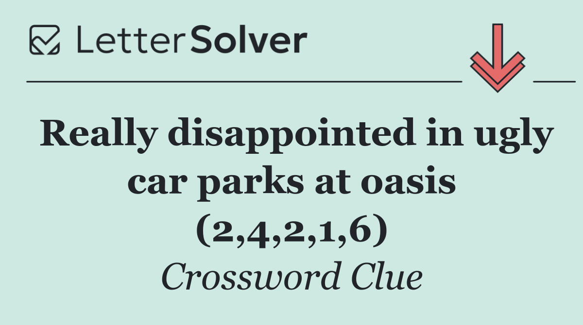 Really disappointed in ugly car parks at oasis (2,4,2,1,6)