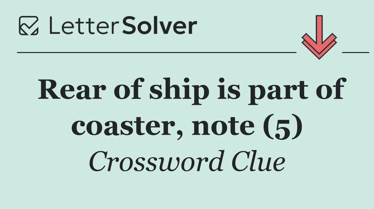 Rear of ship is part of coaster, note (5)