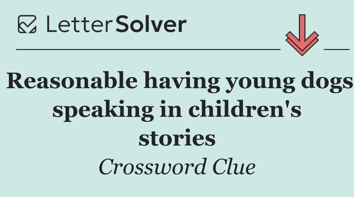 Reasonable having young dogs speaking in children's stories