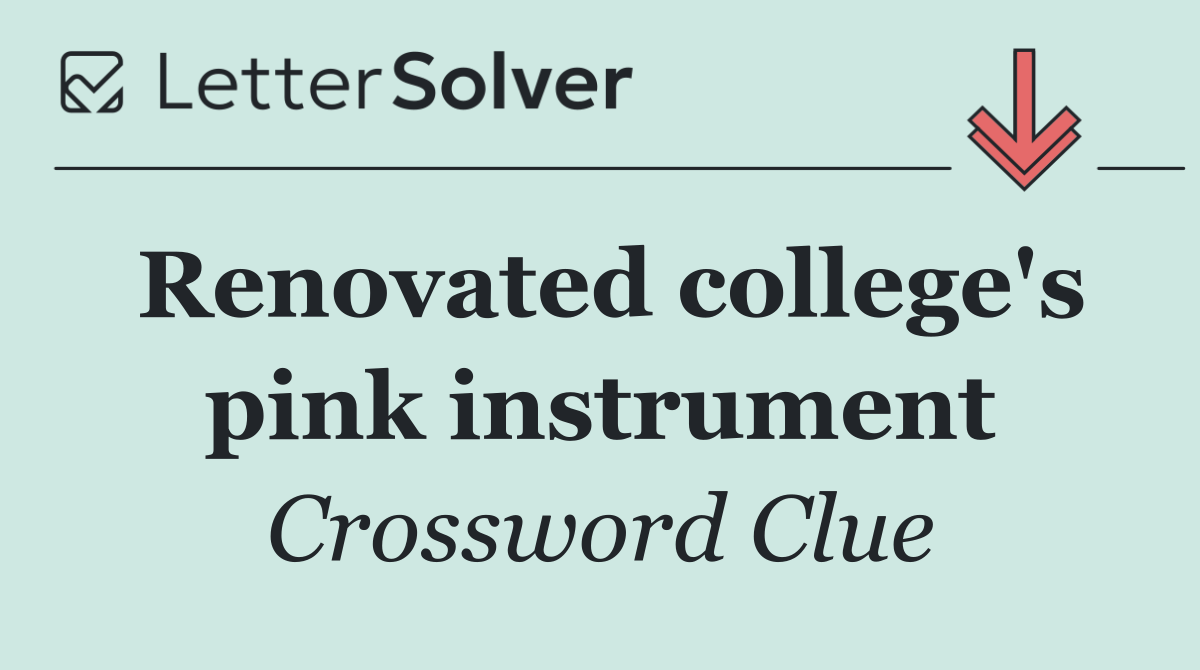 Renovated college's pink instrument