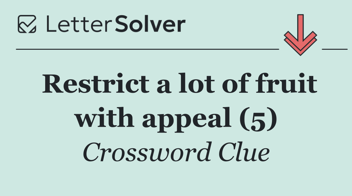 Restrict a lot of fruit with appeal (5)