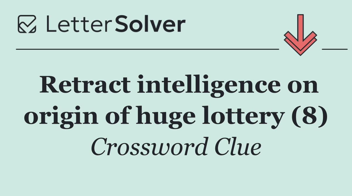 Retract intelligence on origin of huge lottery (8)