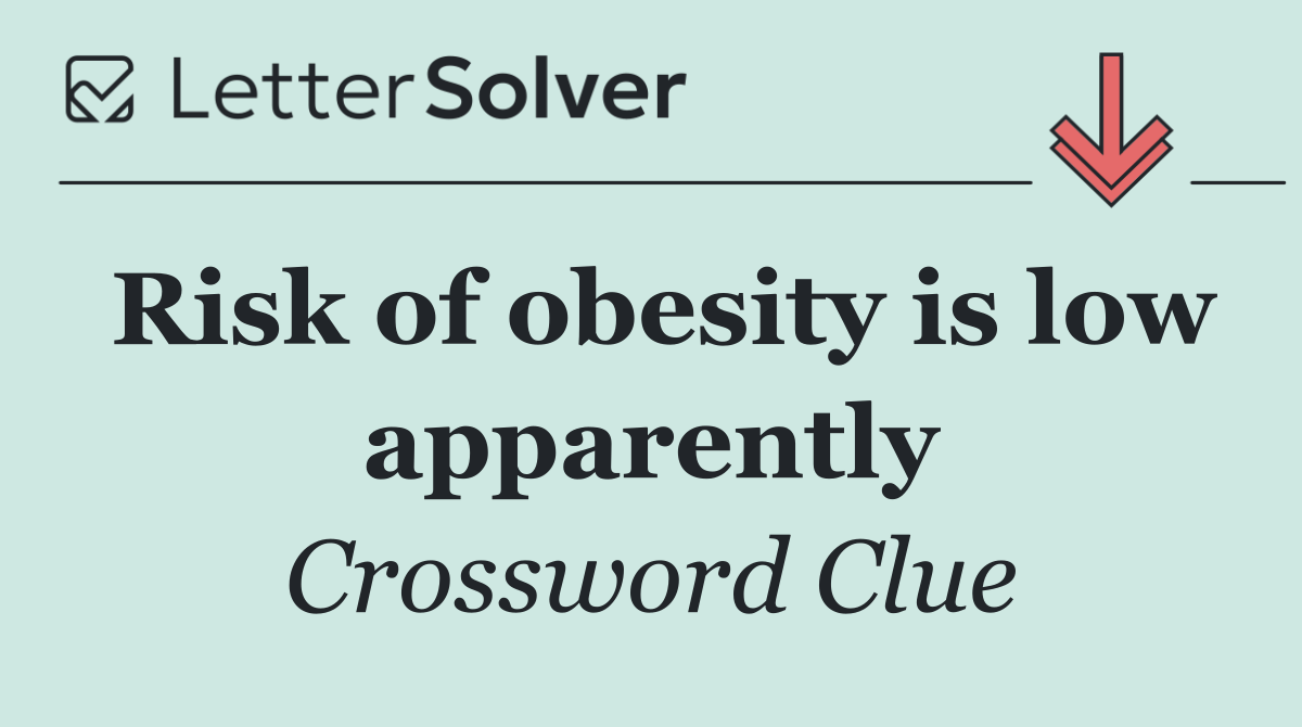 Risk of obesity is low apparently