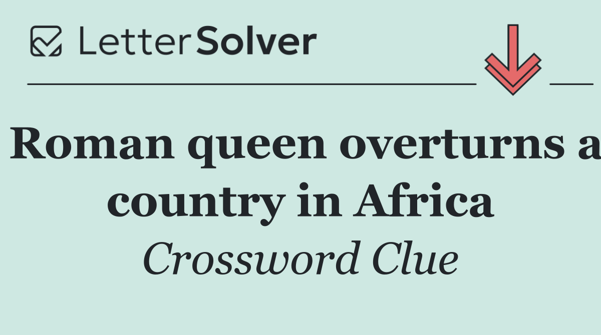 Roman queen overturns a country in Africa