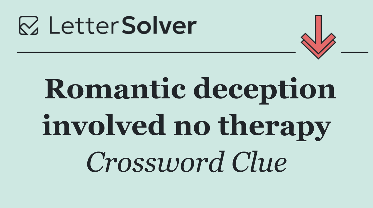 Romantic deception involved no therapy
