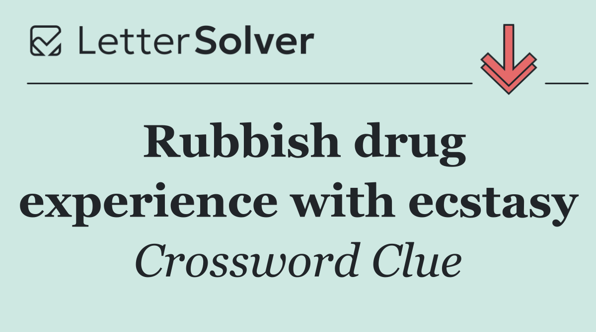Rubbish drug experience with ecstasy