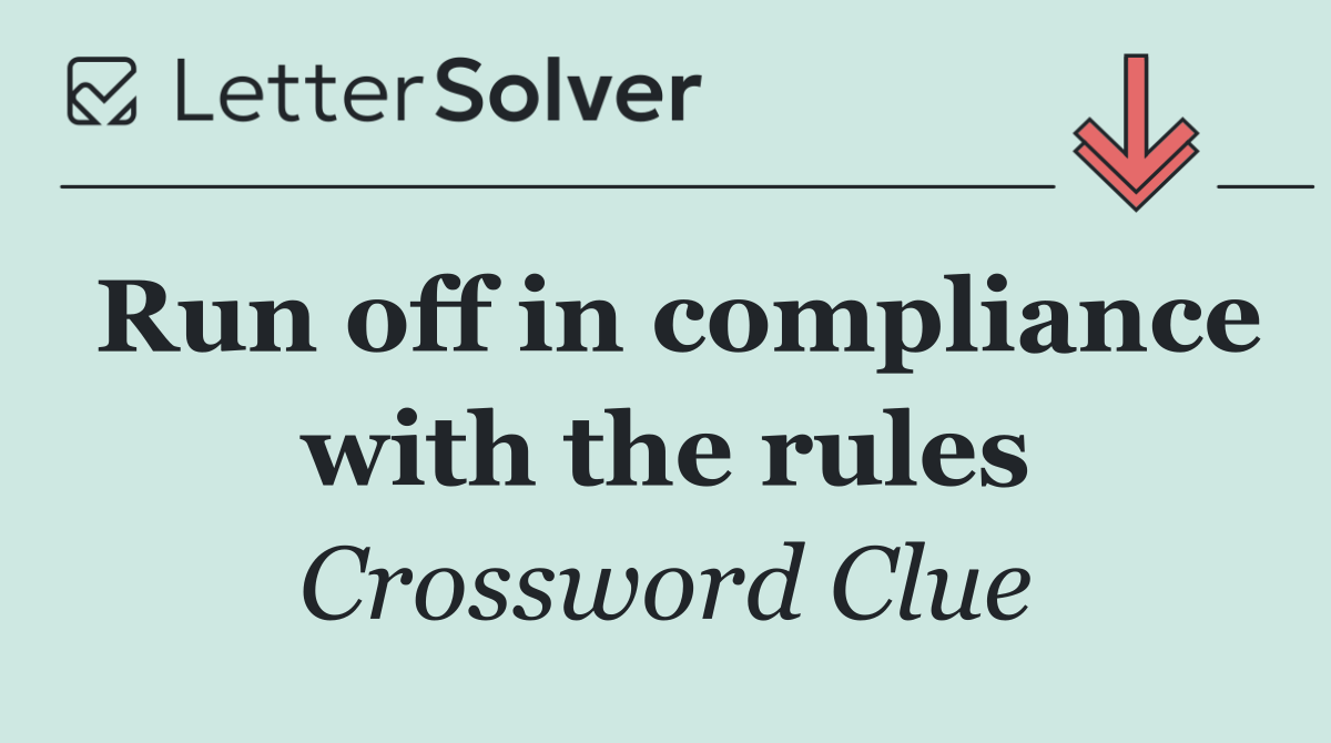 Run off in compliance with the rules