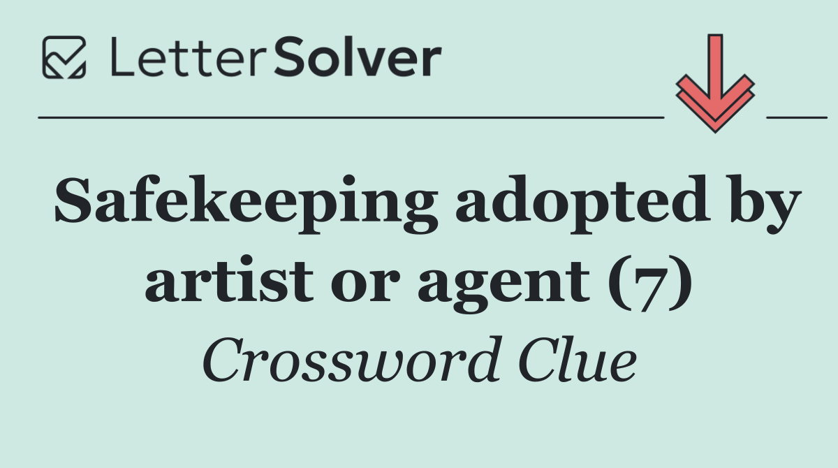 Safekeeping adopted by artist or agent (7)
