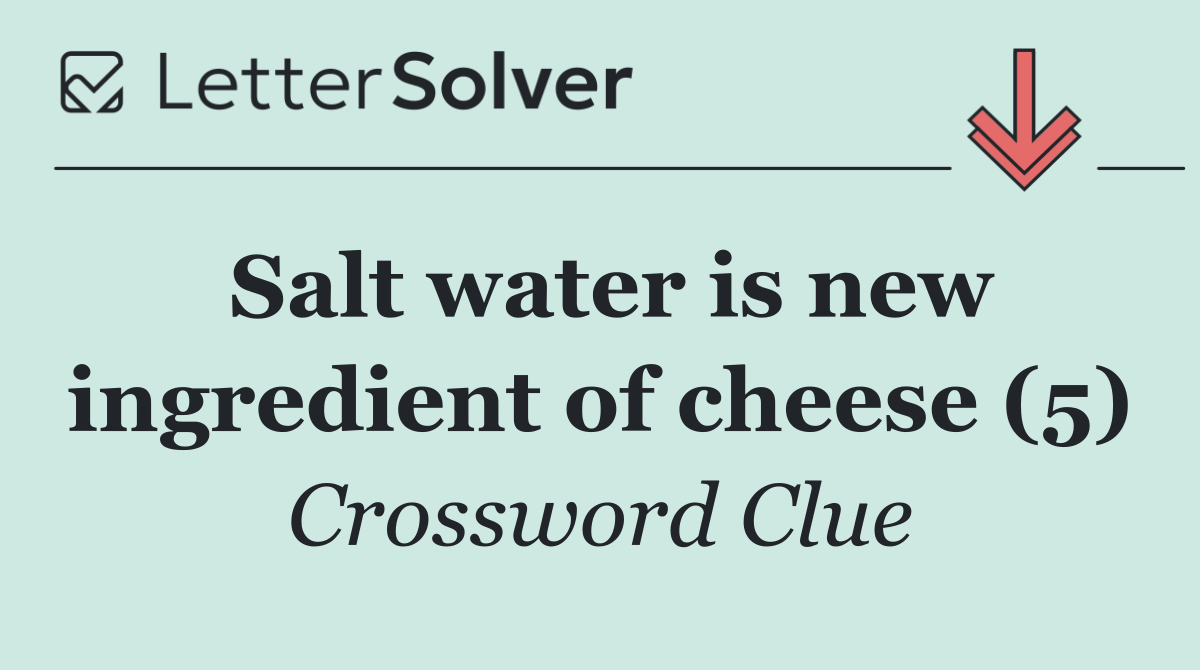 Salt water is new ingredient of cheese (5)