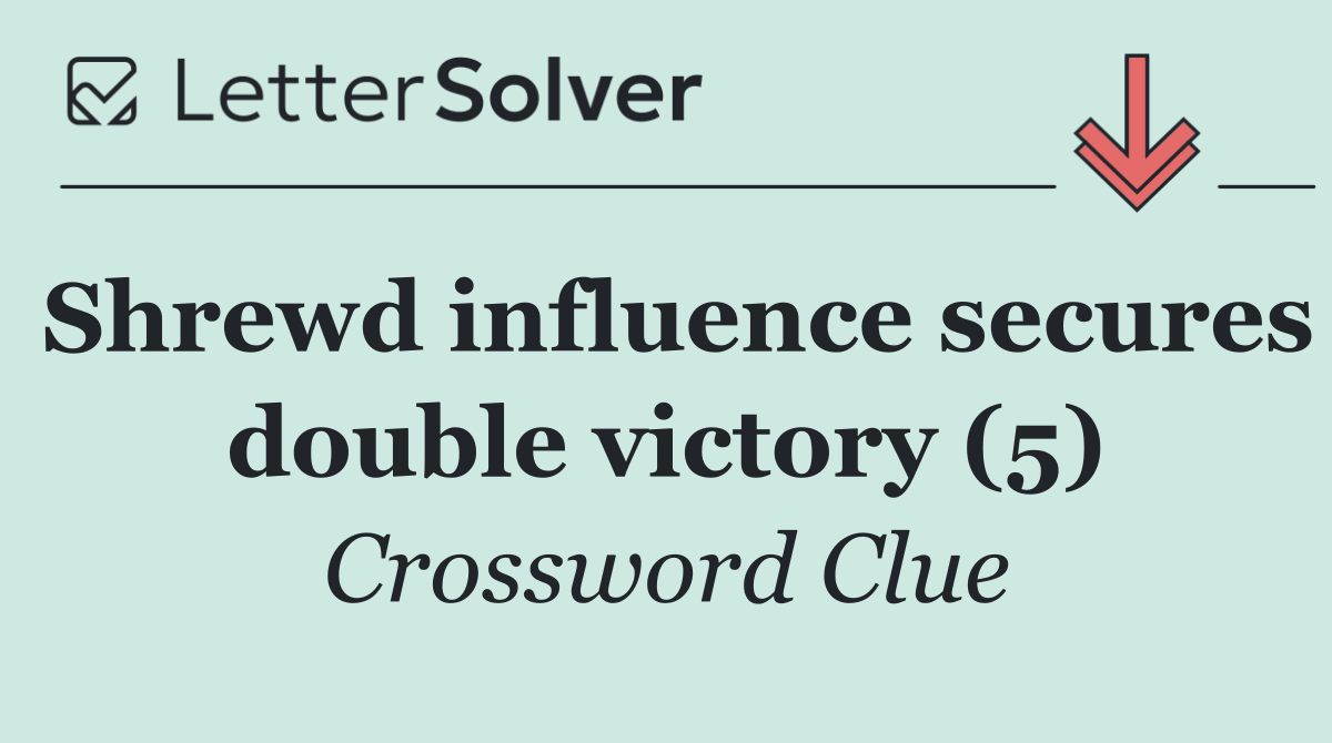Shrewd influence secures double victory (5)