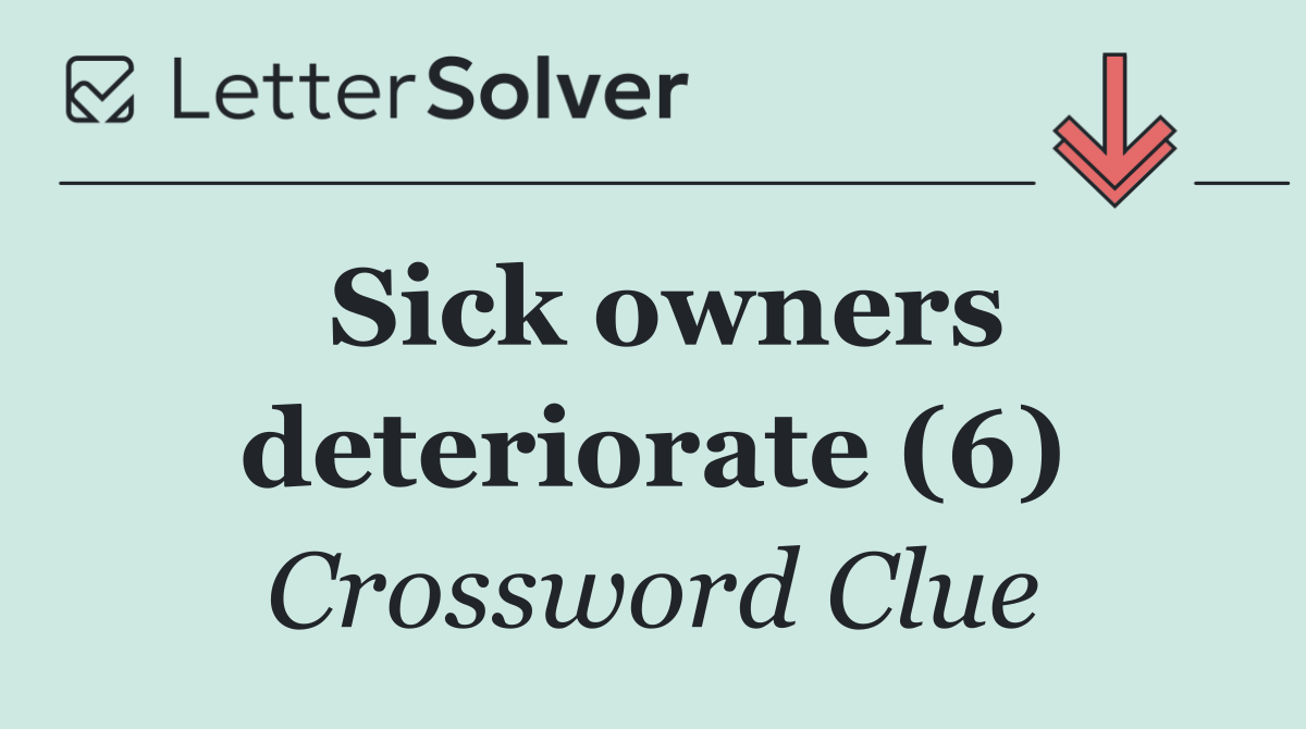 Sick owners deteriorate (6)