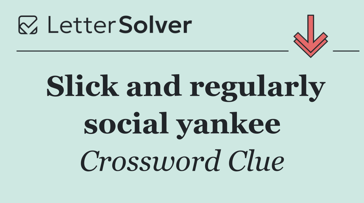 Slick and regularly social yankee