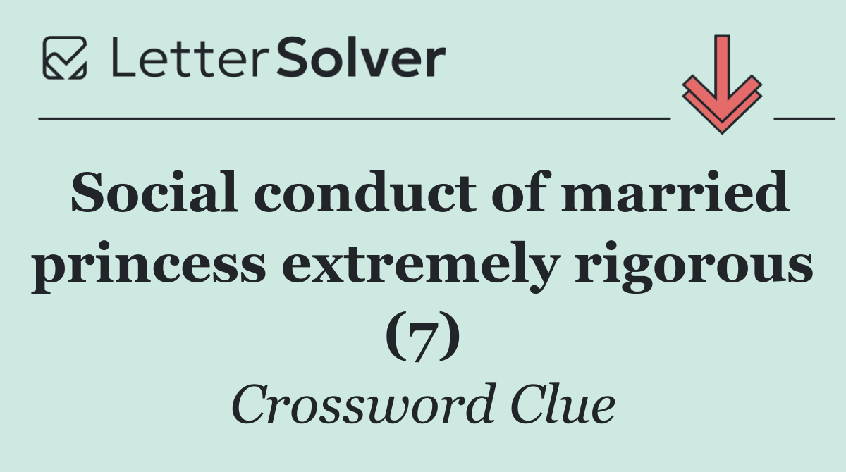 Social conduct of married princess extremely rigorous (7)