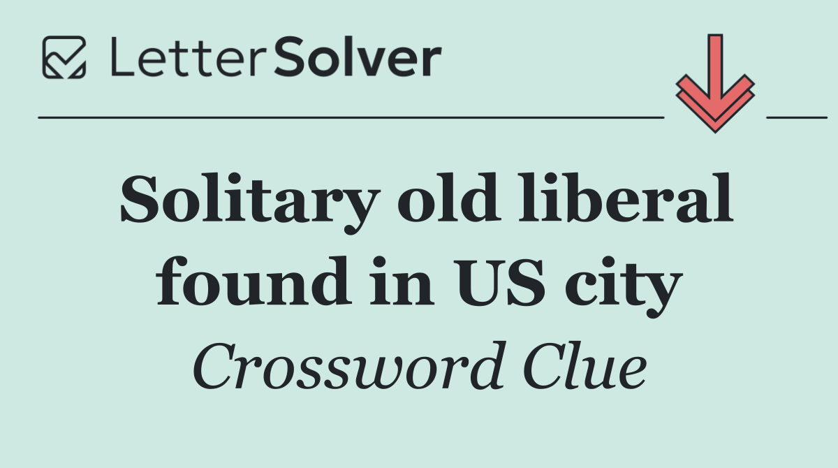 Solitary old liberal found in US city