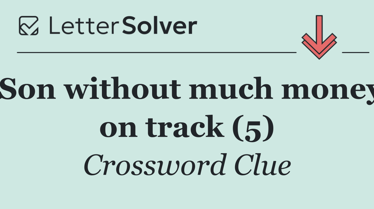Son without much money on track (5)