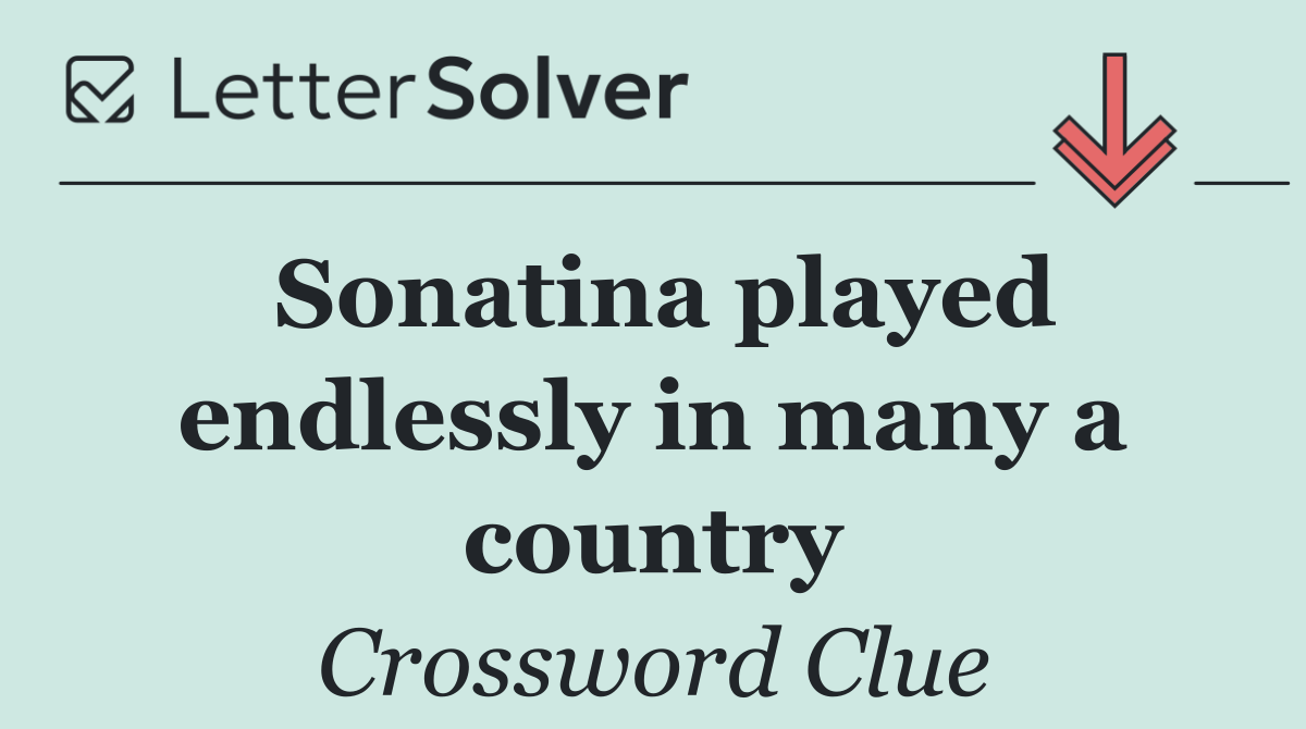 Sonatina played endlessly in many a country