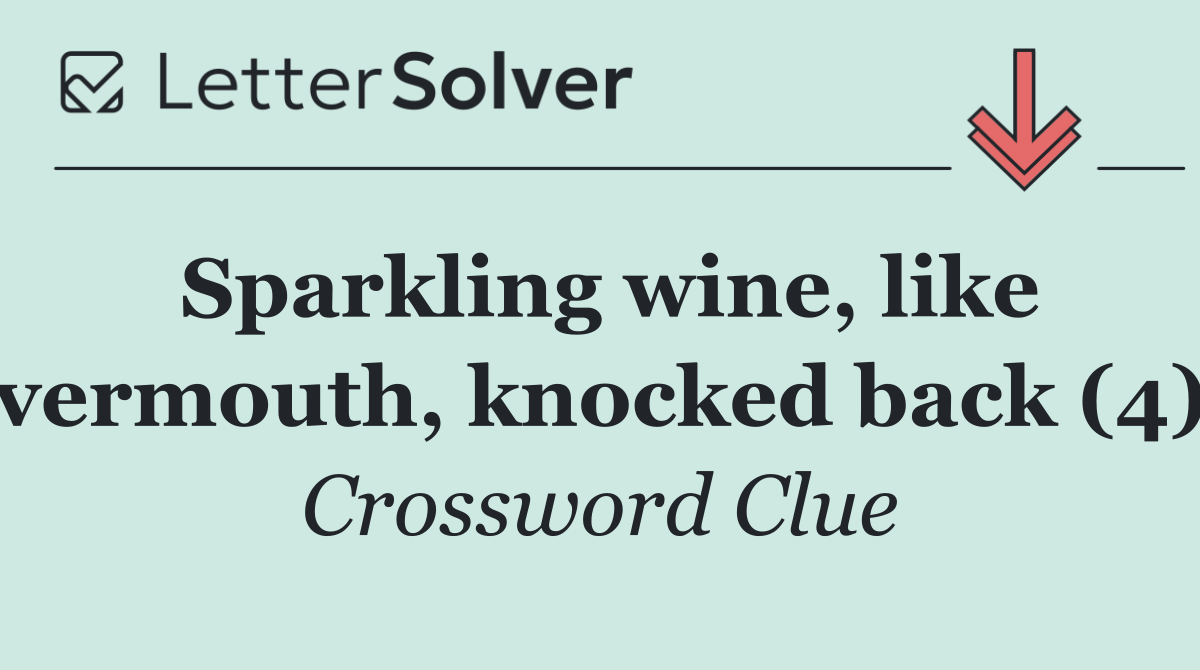Sparkling wine, like vermouth, knocked back (4)