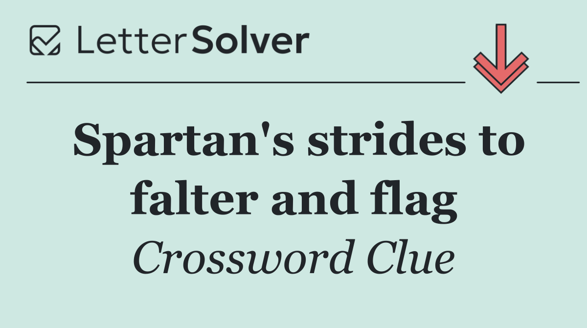 Spartan's strides to falter and flag