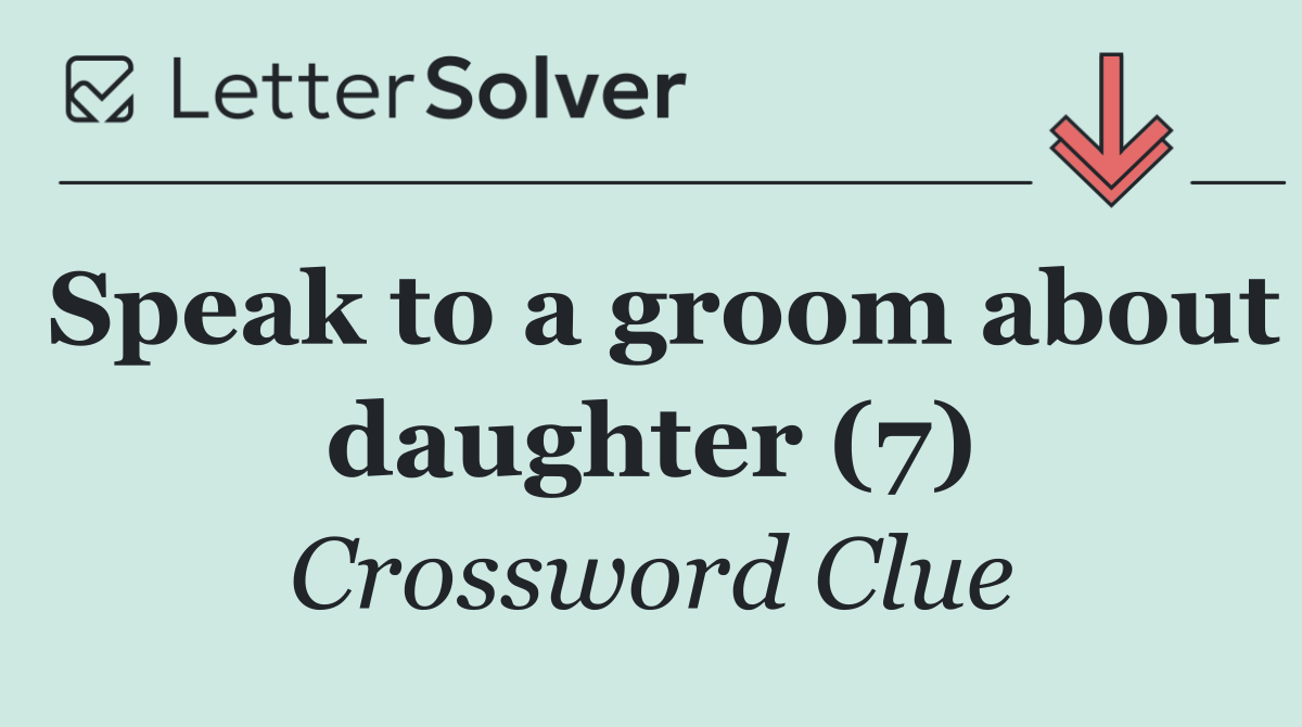 Speak to a groom about daughter (7)