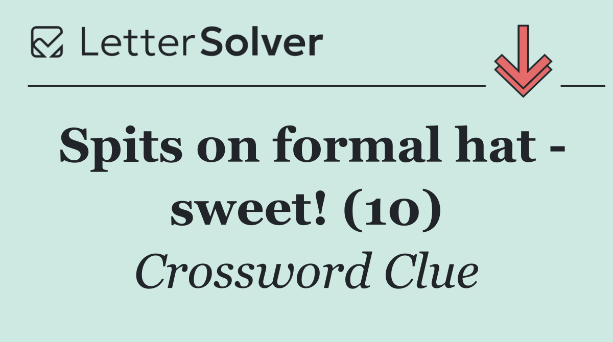 Spits on formal hat   sweet! (10)