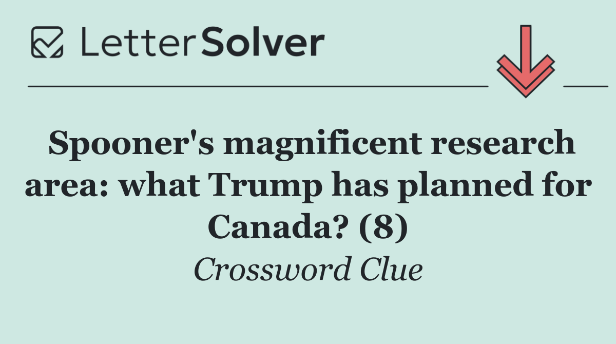 Spooner's magnificent research area: what Trump has planned for Canada? (8)