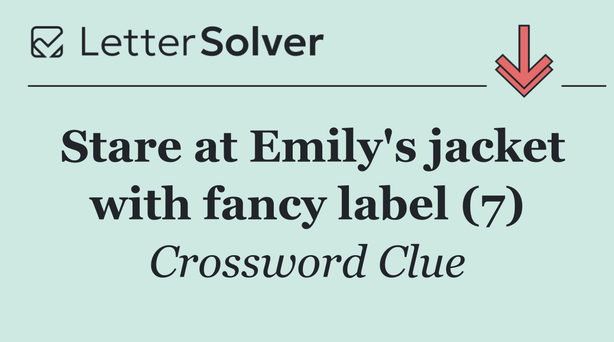 Stare at Emily's jacket with fancy label (7)