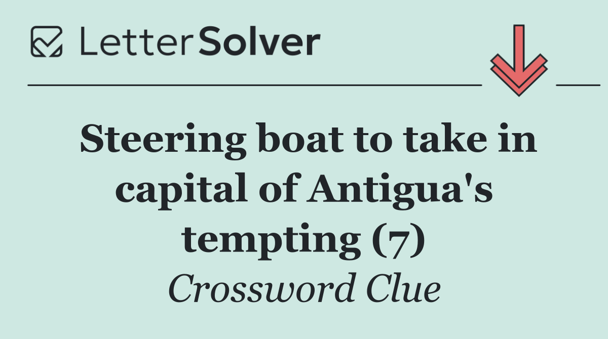 Steering boat to take in capital of Antigua's tempting (7)