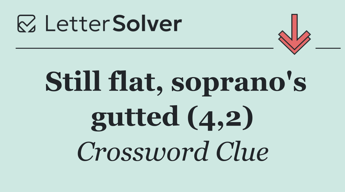 Still flat, soprano's gutted (4,2)
