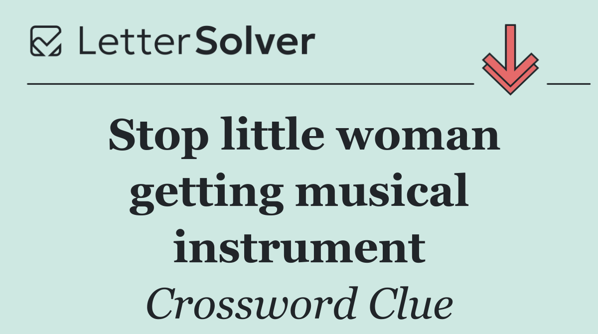 Stop little woman getting musical instrument