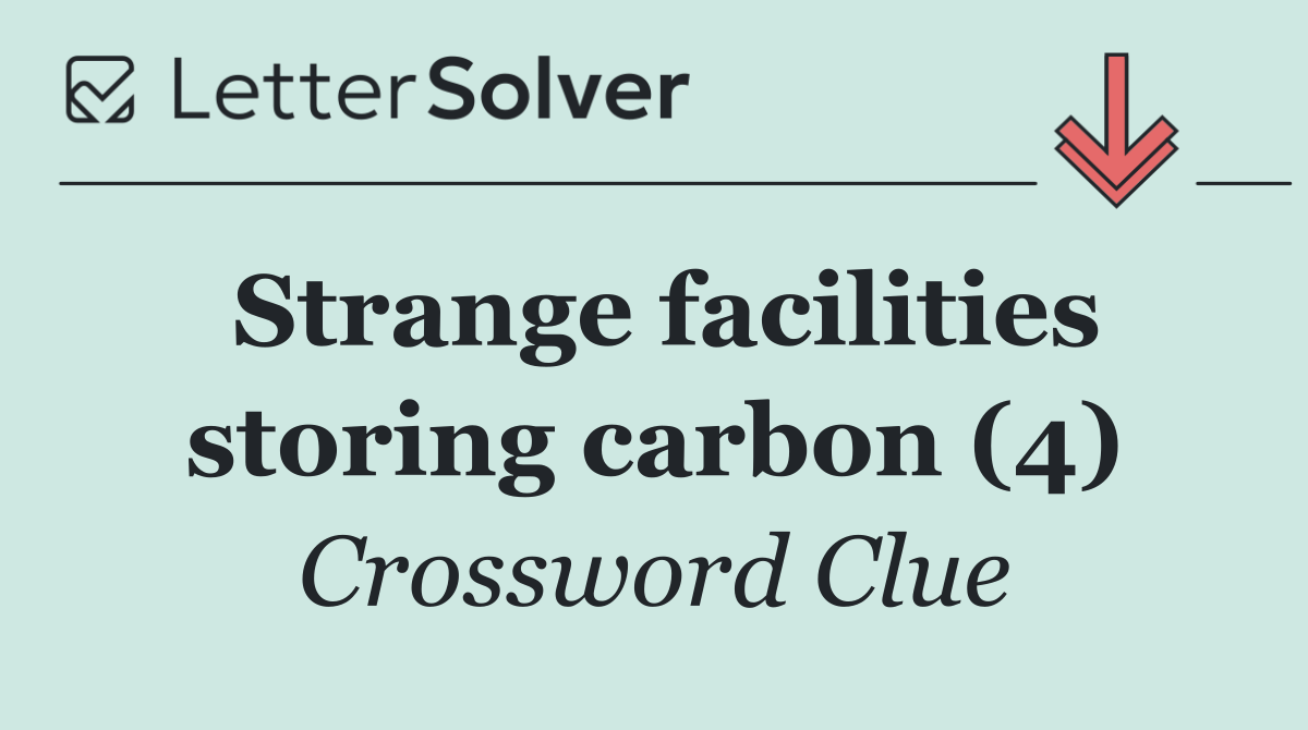 Strange facilities storing carbon (4)