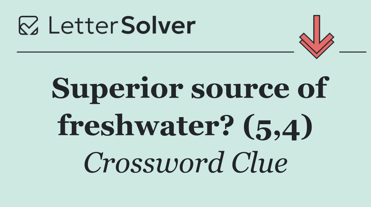 Superior source of freshwater? (5,4)