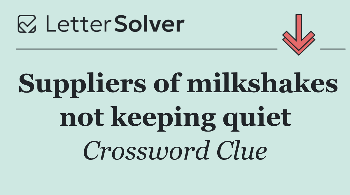Suppliers of milkshakes not keeping quiet