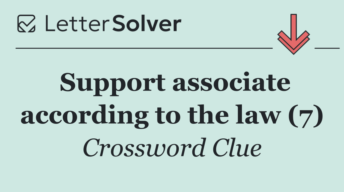 Support associate according to the law (7)