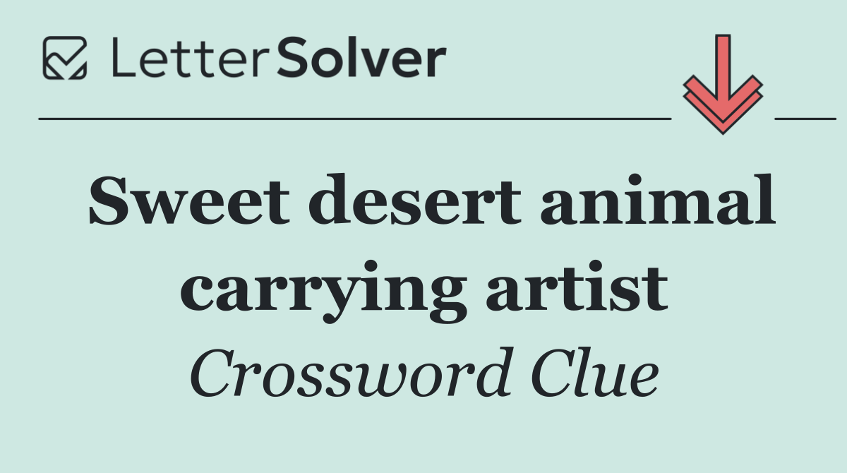 Sweet desert animal carrying artist