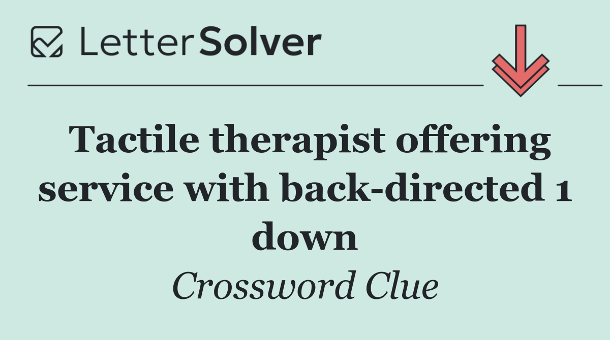 Tactile therapist offering service with back directed 1 down