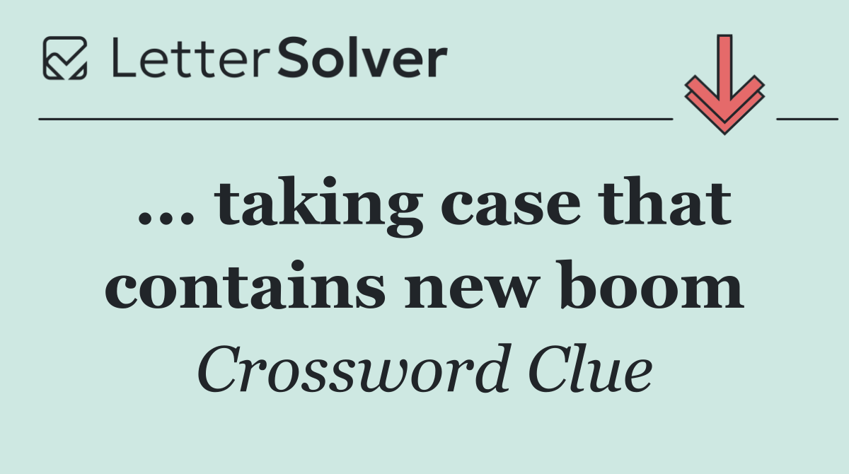 ... taking case that contains new boom