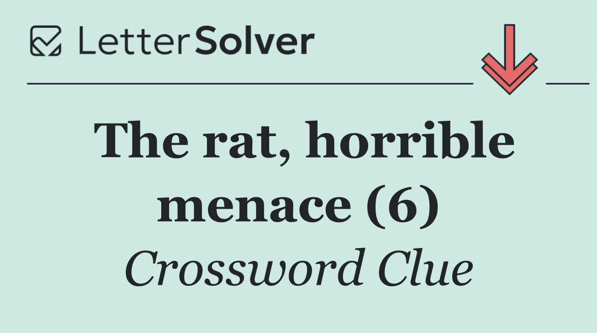 The rat, horrible menace (6)