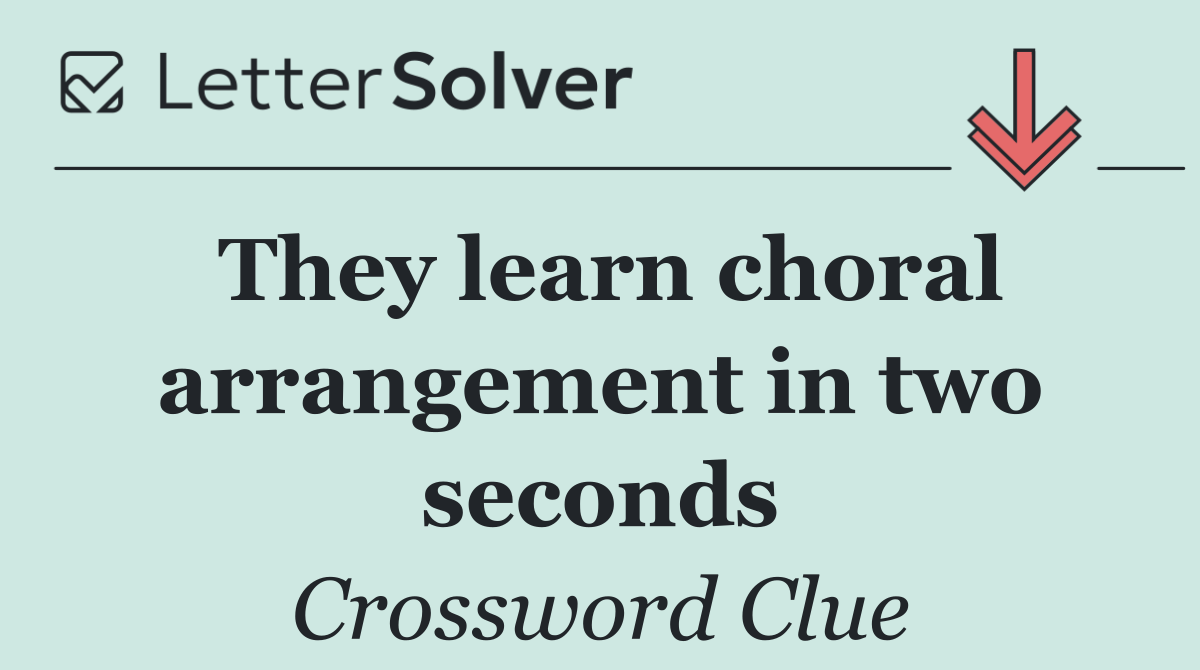 They learn choral arrangement in two seconds