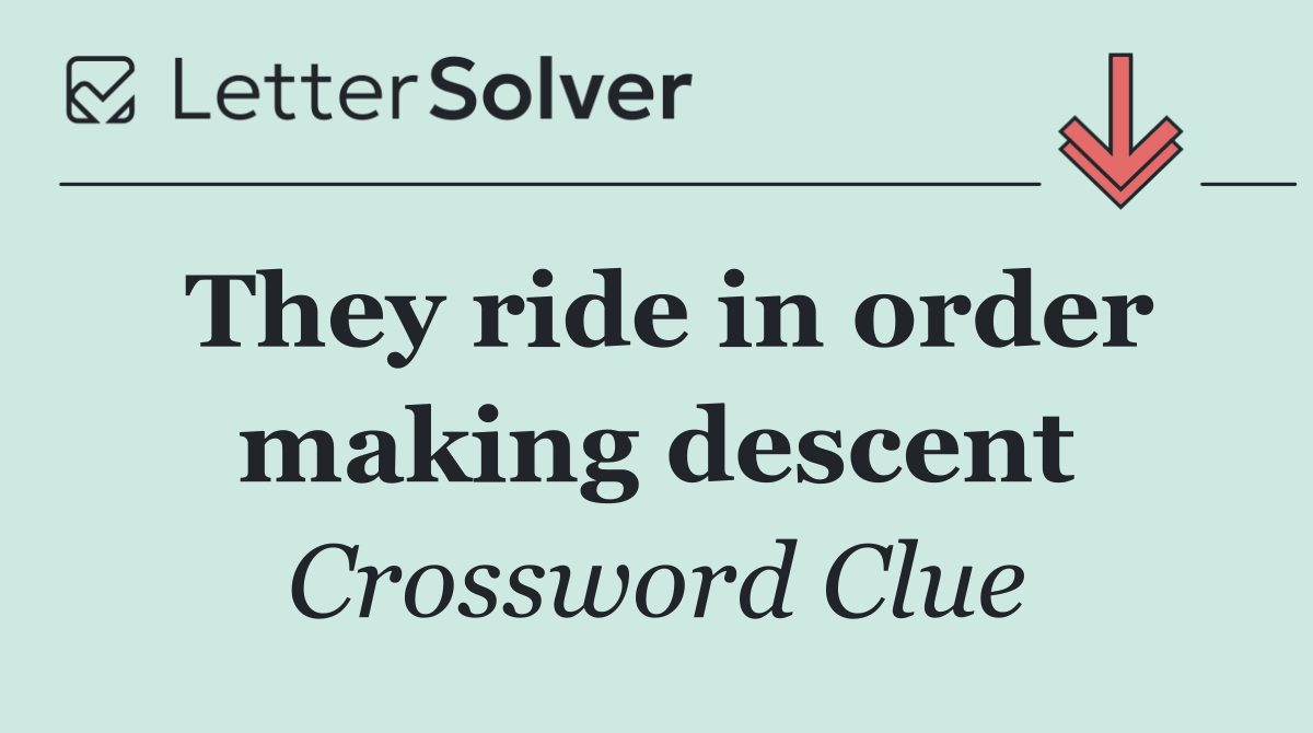 They ride in order making descent