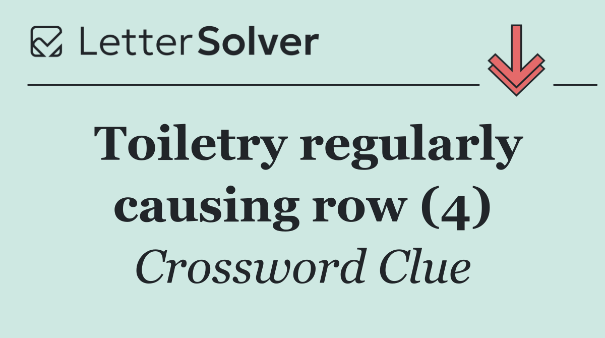 Toiletry regularly causing row (4)