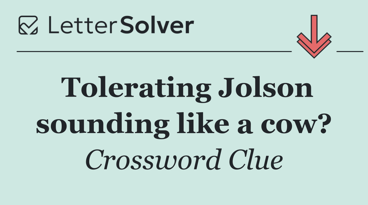Tolerating Jolson sounding like a cow?