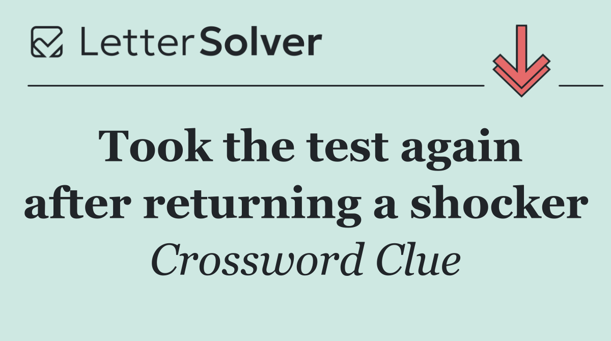 Took the test again after returning a shocker