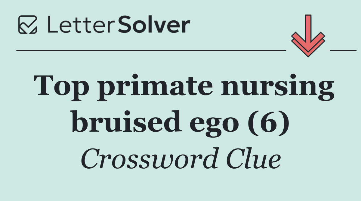 Top primate nursing bruised ego (6)