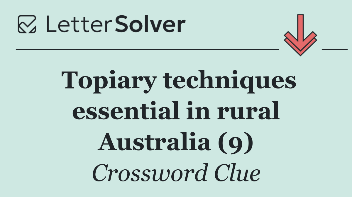 Topiary techniques essential in rural Australia (9)