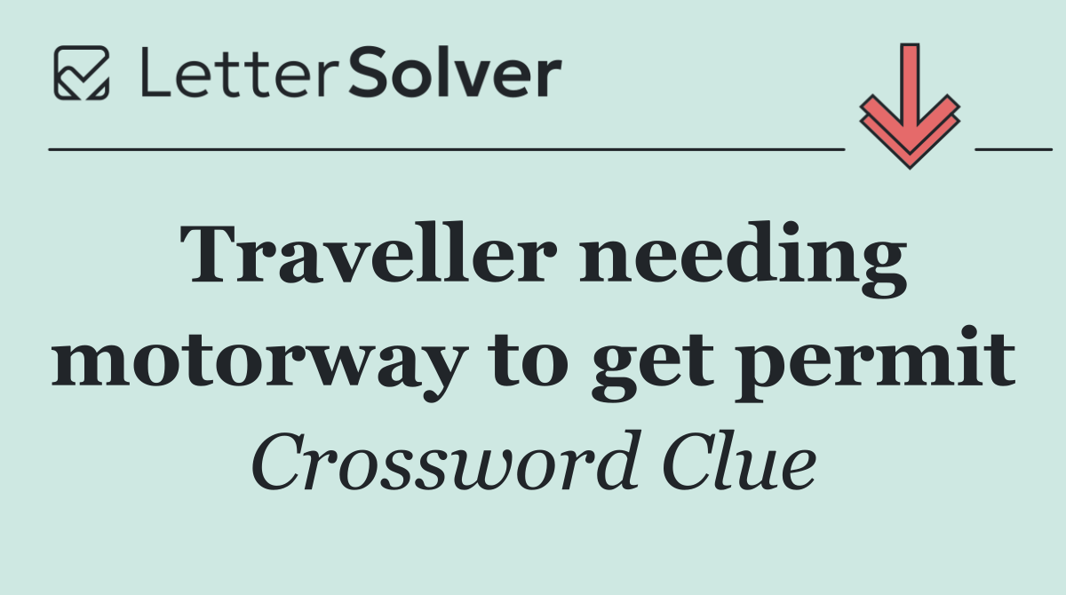 Traveller needing motorway to get permit