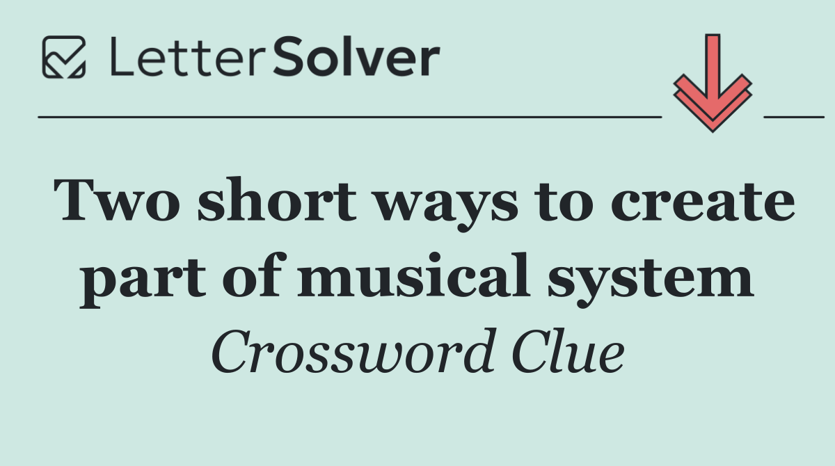 Two short ways to create part of musical system