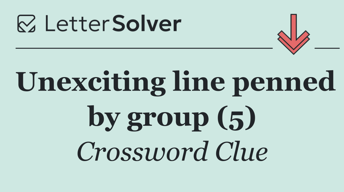 Unexciting line penned by group (5)