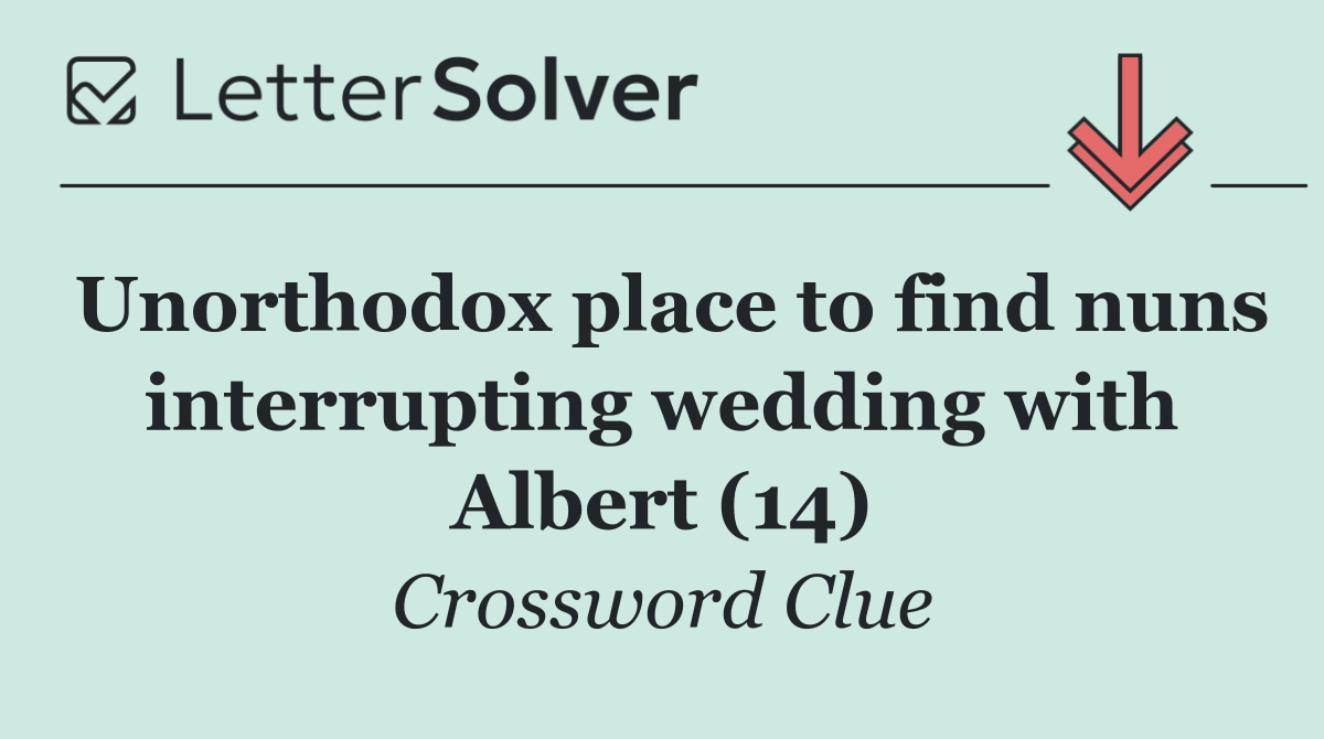 Unorthodox place to find nuns interrupting wedding with Albert (14)