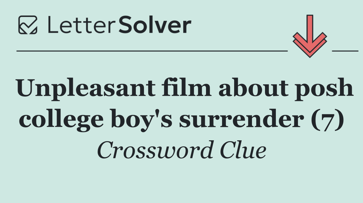 Unpleasant film about posh college boy's surrender (7)